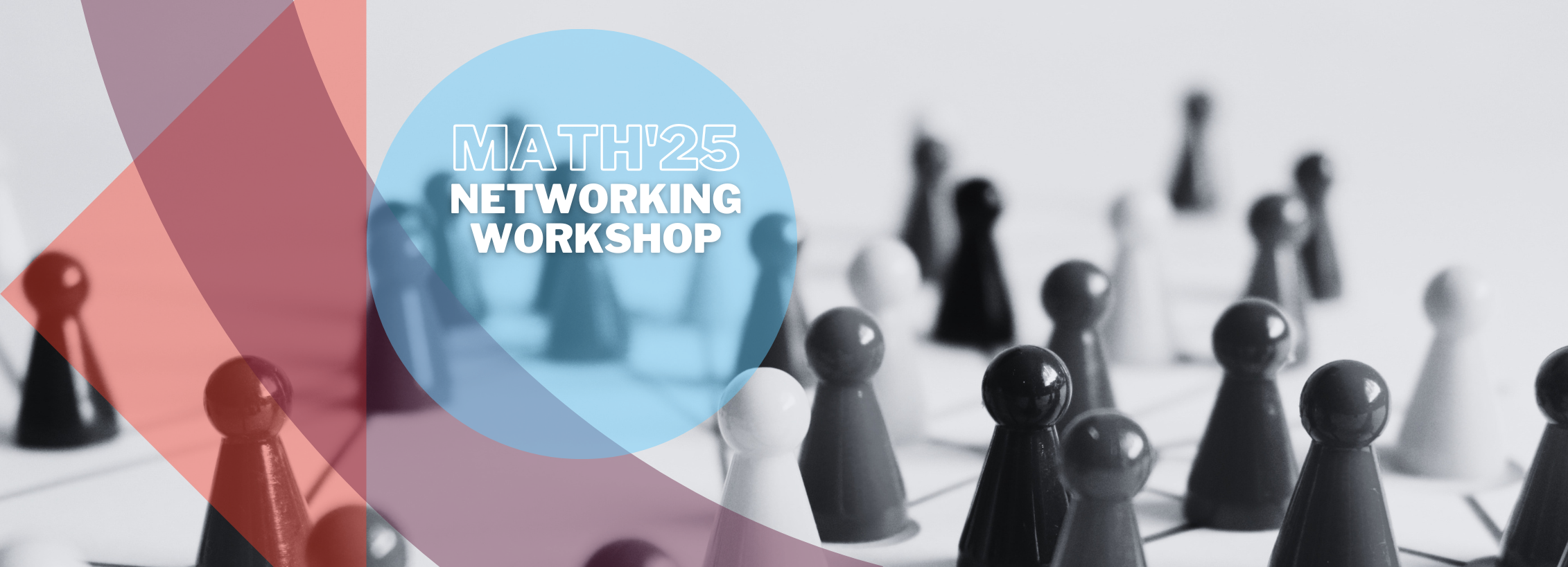 MATH'25 Networking Workshop