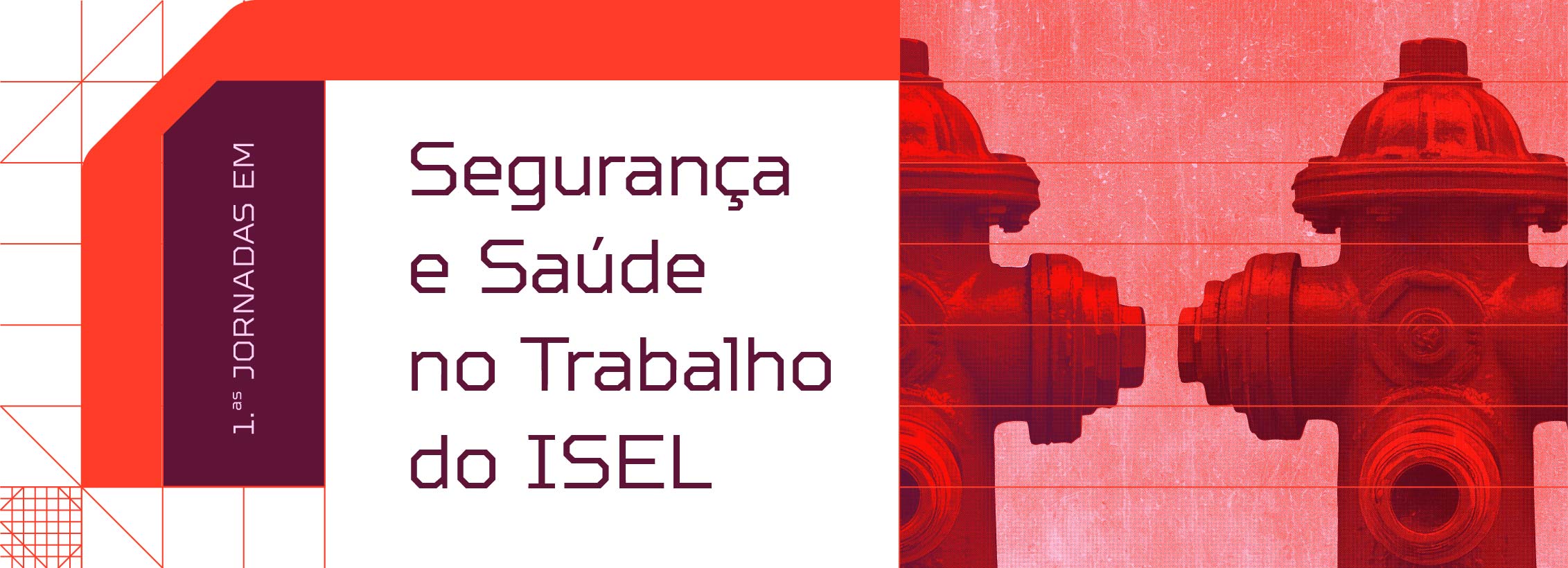 1as Jornadas em Segurança e Saúde no Trabalho (SST ) do ISEL