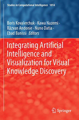 Artificial intelligence and visualization : advancing visual knowledge discovery / Boris Kovalerchuk... [et al.]